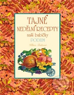 Kniha: Tajné nedělní recepty (Podzim) (Studio Trnka). Studio Trnka, 2012 Kniha: Tajné nedělní recepty (Podzim) (Studio Trnka). Studio Trnka, 2012