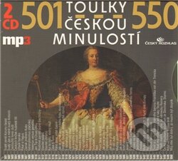 Toulky českou minulostí 501 - 550 (2 CD), Radioservis, 2011