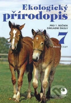 Kniha: Ekologický přírodopis pro 7. ročník základní školy (Danuše Kvasničková). Fortuna, 2011 Kniha: Ekologický přírodopis pro 7. ročník základní školy (Danuše Kvasničková). Fortuna, 2011
