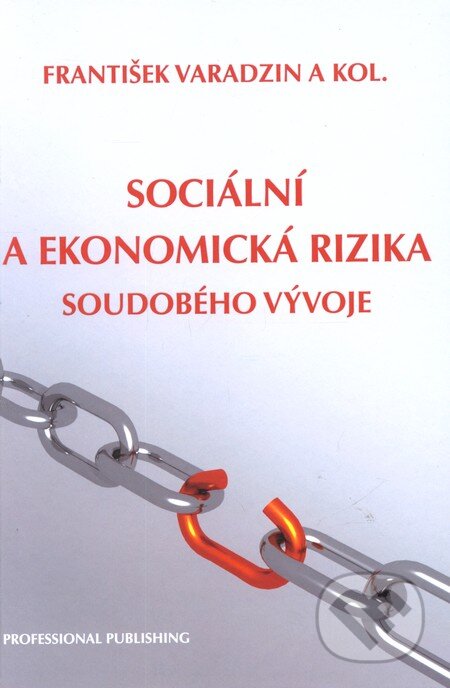 Kniha: Sociální a ekonomická rizika soudobého vývoje (František Varadzin a kolektív). Professional Publishing, 2011 Kniha: Sociální a ekonomická rizika soudobého vývoje (František Varadzin a kolektív). Professional Publishing, 2011