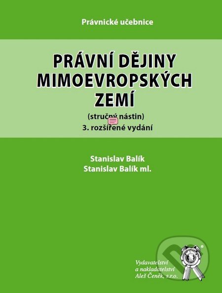 Kniha: Právní dějiny mimoevropských zemí (Stanislav Balík a Stanislav Balík ml.). Aleš Čeněk, 2011 Kniha: Právní dějiny mimoevropských zemí (Stanislav Balík a Stanislav Balík ml.). Aleš Čeněk, 2011