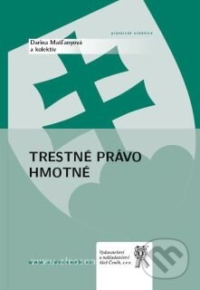 Kniha: Trestné právo hmotné (Darina Mašľanyová a kolektív). Aleš Čeněk, 2011 Kniha: Trestné právo hmotné (Darina Mašľanyová a kolektív). Aleš Čeněk, 2011