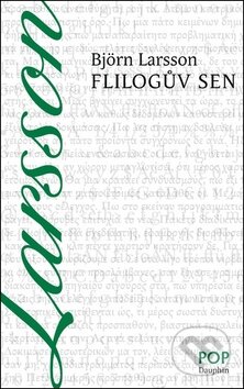 Kniha: Filologuv Sen (Björn Larsson). Dauphin, 2011 Kniha: Filologuv Sen (Björn Larsson). Dauphin, 2011