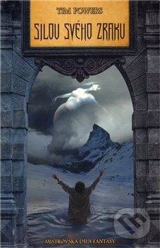 Kniha: Silou svého zraku (Tim Powers). Laser books, 2011 Kniha: Silou svého zraku (Tim Powers). Laser books, 2011