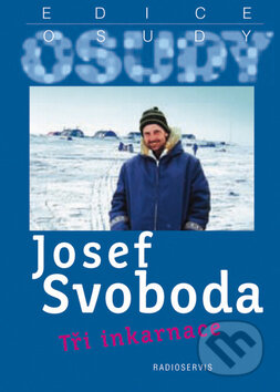 Kniha: Tři inkarnace (Josef Svoboda). Radioservis, 2011 Kniha: Tři inkarnace (Josef Svoboda). Radioservis, 2011