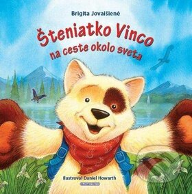 Kniha: Šteniatko Vinco na ceste okolo sveta (Brigita Jovaišiené). Slovart Print, 2011 Kniha: Šteniatko Vinco na ceste okolo sveta (Brigita Jovaišiené). Slovart Print, 2011