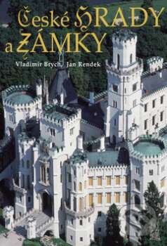 Kniha: České hrady a zámky (Jan Rendek a Vladimír Brych). Ottovo nakladatelství, 2012 Kniha: České hrady a zámky (Jan Rendek a Vladimír Brych). Ottovo nakladatelství, 2012