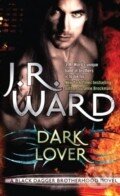 Kniha: Dark Lover (J.R. Ward). Piatkus, 2007 Kniha: Dark Lover (J.R. Ward). Piatkus, 2007