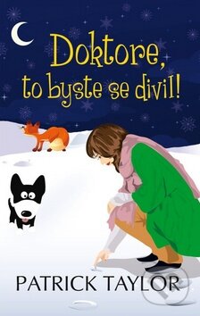 Kniha: Doktore, to byste se divil! (Patrick Taylor). Rozmluvy, 2011 Kniha: Doktore, to byste se divil! (Patrick Taylor). Rozmluvy, 2011