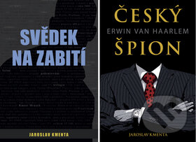 Kniha: Svědek na zabití + Český špion Erwin van Haarlem (Jaroslav Kmenta). Jaroslav Kmenta Kniha: Svědek na zabití + Český špion Erwin van Haarlem (Jaroslav Kmenta). Jaroslav Kmenta