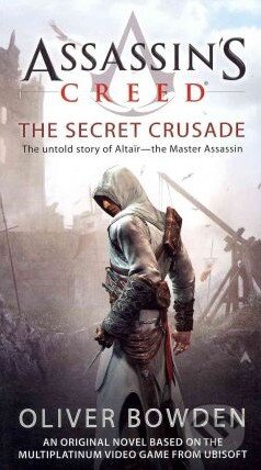 Kniha: Assassin's Creed: The Secret Crusade (Oliver Bowden), 2011 Kniha: Assassin's Creed: The Secret Crusade (Oliver Bowden), 2011