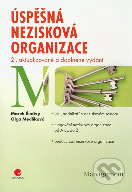 Kniha: Úspěšná nezisková organizace (Marek Šedivý a Olga Medlíková). Grada, 2011 Kniha: Úspěšná nezisková organizace (Marek Šedivý a Olga Medlíková). Grada, 2011