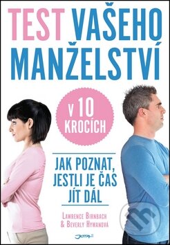 Kniha: Test vašeho manželství v deseti krocích (Beverly Hyman a Lawrence Birnbach). Jota, 2011 Kniha: Test vašeho manželství v deseti krocích (Beverly Hyman a Lawrence Birnbach). Jota, 2011