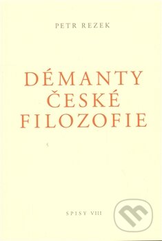 Kniha: Démanty české filozofie (Petr Rezek). Galerie Ztichlá klika, 2011 Kniha: Démanty české filozofie (Petr Rezek). Galerie Ztichlá klika, 2011