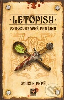Kniha: Letopisy Vukogvazdské družiny (Gorgona). Gorgona, 2011 Kniha: Letopisy Vukogvazdské družiny (Gorgona). Gorgona, 2011