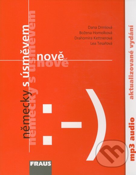 Kniha: Německy s úsměvem nově (Božena Homolková, Dana Drmlová, Drahomíra Kettnerová a Lea Tesařová). Fraus, 2011 Kniha: Německy s úsměvem nově (Božena Homolková, Dana Drmlová, Drahomíra Kettnerová a Lea Tesařová). Fraus, 2011