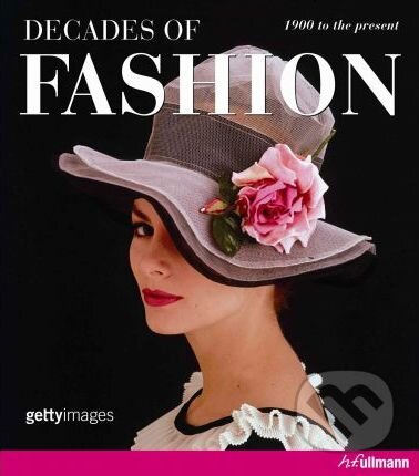 Kniha: Decades of Fashion (Harriet Worsley). Ullmann, 2012 Kniha: Decades of Fashion (Harriet Worsley). Ullmann, 2012