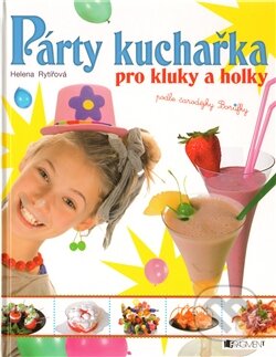 Kniha: Párty kuchařka pro kluky a holky (Helena Rytířová). Nakladatelství Fragment, 2011 Kniha: Párty kuchařka pro kluky a holky (Helena Rytířová). Nakladatelství Fragment, 2011