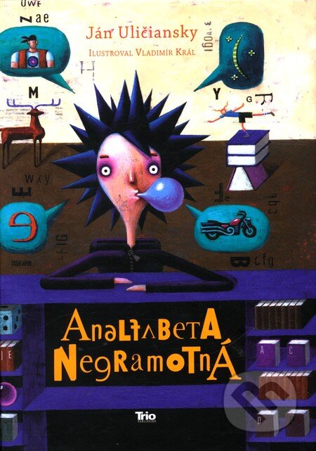 Kniha: Analfabeta Negramotná (Ján Uličiansky). Trio Publishing, 2011 Kniha: Analfabeta Negramotná (Ján Uličiansky). Trio Publishing, 2011