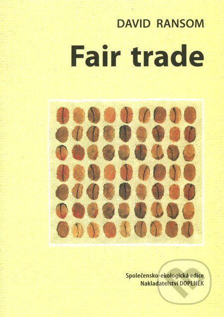 Kniha: Fair trade (David Ransom). Doplněk, 2011 Kniha: Fair trade (David Ransom). Doplněk, 2011