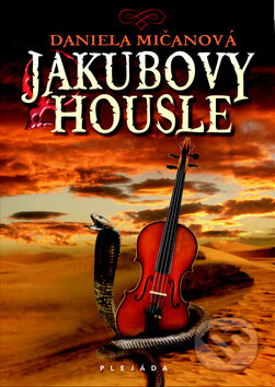 Kniha: Jakubovy housle (Daniela Mičanová). Plejáda, 2011 Kniha: Jakubovy housle (Daniela Mičanová). Plejáda, 2011