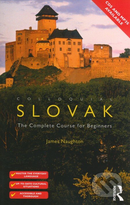 Kniha: Slovak Colloquial (James Naughton). Routledge, 2011 Kniha: Slovak Colloquial (James Naughton). Routledge, 2011