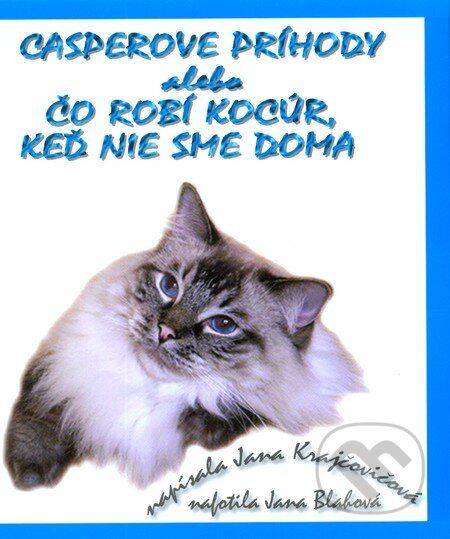 Kniha: Casperove príhody alebo Čo robí kocúr, keď nie sme doma + CD (Jana Krajčovičová). ANTRE, 2011 Kniha: Casperove príhody alebo Čo robí kocúr, keď nie sme doma + CD (Jana Krajčovičová). ANTRE, 2011