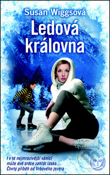 Kniha: Ledová královna (Susan Wiggsová). Metafora, 2011 Kniha: Ledová královna (Susan Wiggsová). Metafora, 2011