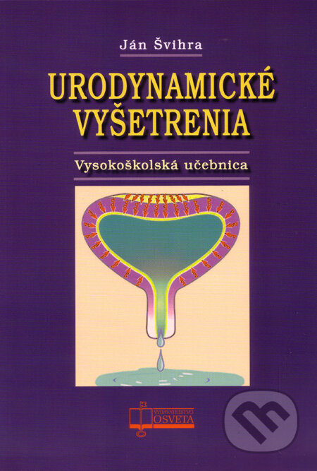Kniha: Urodynamické vyšetrenia (Ján Švihra). Osveta, 2011 Kniha: Urodynamické vyšetrenia (Ján Švihra). Osveta, 2011