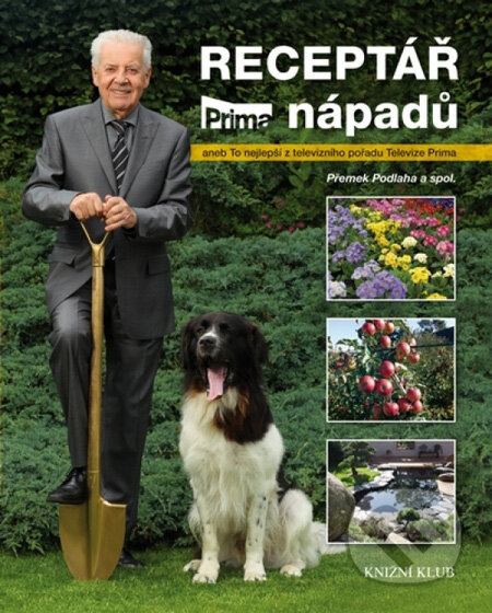 Kniha: Receptář prima nápadů (Přemek Podlaha). Knižní klub, 2011 Kniha: Receptář prima nápadů (Přemek Podlaha). Knižní klub, 2011