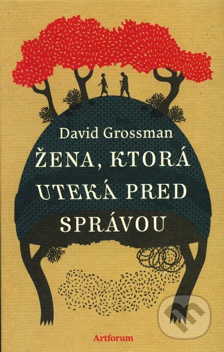 Kniha: Žena, ktorá uteká pred správou (David Grossman), 2011 Kniha: Žena, ktorá uteká pred správou (David Grossman), 2011
