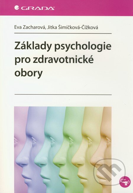 Kniha: Základy psychologie pro zdravotnické obory (Eva Zacharová a Jitka Šimíčková-Čížková). Grada, 2011 Kniha: Základy psychologie pro zdravotnické obory (Eva Zacharová a Jitka Šimíčková-Čížková). Grada, 2011