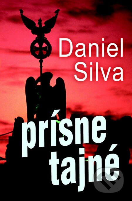 Kniha: Prísne tajné (Daniel Silva). Slovenský spisovateľ, 2011 Kniha: Prísne tajné (Daniel Silva). Slovenský spisovateľ, 2011