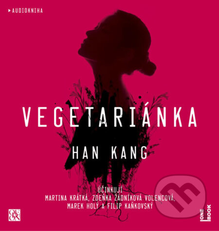 Audiokniha: Vegetariánka (Han Kang). OneHotBook, 2018 Audiokniha: Vegetariánka (Han Kang). OneHotBook, 2018
