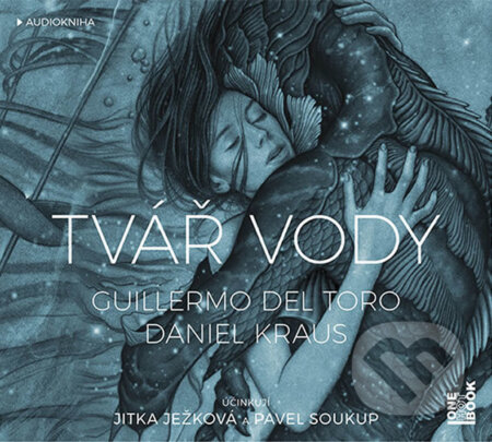 Audiokniha: Tvář vody (Daniel Kraus a Guillermo Del Torro). OneHotBook, 2018 Audiokniha: Tvář vody (Daniel Kraus a Guillermo Del Torro). OneHotBook, 2018