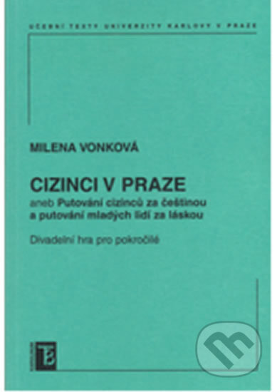 Kniha: Cizinci v Praze (Milena Vonková). Karolinum, 2007 Kniha: Cizinci v Praze (Milena Vonková). Karolinum, 2007