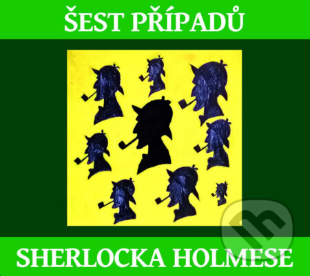 Audiokniha: Šest případů Sherlocka Holmese (Arthur Conan Doyle). Tebenas, 2018 Audiokniha: Šest případů Sherlocka Holmese (Arthur Conan Doyle). Tebenas, 2018