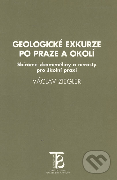 Kniha: Geologické exkurze po Praze a okolí (Václav Ziegler). Karolinum, 1998 Kniha: Geologické exkurze po Praze a okolí (Václav Ziegler). Karolinum, 1998