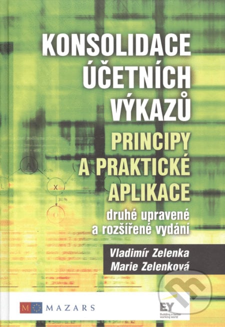 Konsolidace účetních výkazů. Principy a praktické aplikace - Marie Zelenková, Vladimír Zelenka, Ekopress, 2018