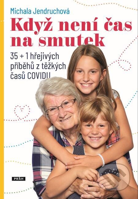 E-kniha: Když není čas na smutek (Michala Jendruchová). Práh, 2021 E-kniha: Když není čas na smutek (Michala Jendruchová). Práh, 2021