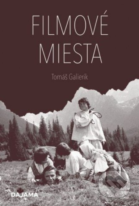 Kniha: Filmové miesta (Tomáš Galierik). DAJAMA, 2021 Kniha: Filmové miesta (Tomáš Galierik). DAJAMA, 2021