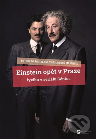 Kniha: Einstein opět v Praze (Jan Valenta, Jiří Podolský a Pavel Cejnar). MatfyzPress, 2021 Kniha: Einstein opět v Praze (Jan Valenta, Jiří Podolský a Pavel Cejnar). MatfyzPress, 2021