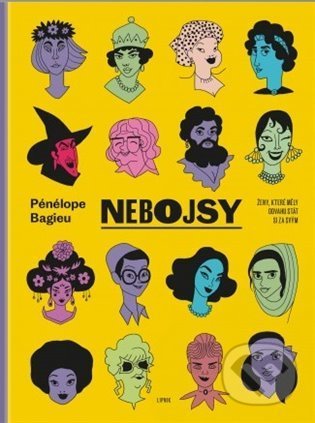Kniha: Nebojsy (Pénélope Bagieu). Lipnik, 2021 Kniha: Nebojsy (Pénélope Bagieu). Lipnik, 2021