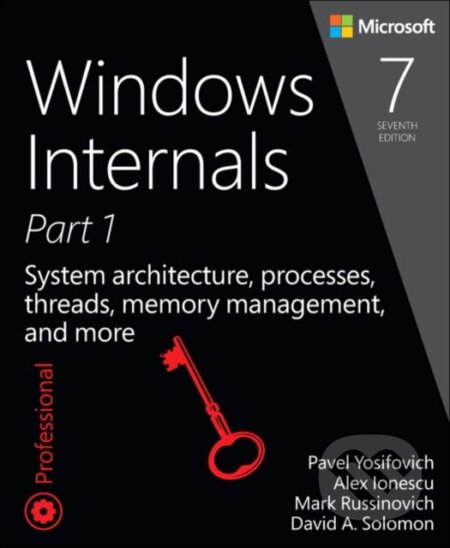 E-kniha: Windows Internals, Part 1 (Pavel Yosifovich). Pearson, 2017 E-kniha: Windows Internals, Part 1 (Pavel Yosifovich). Pearson, 2017