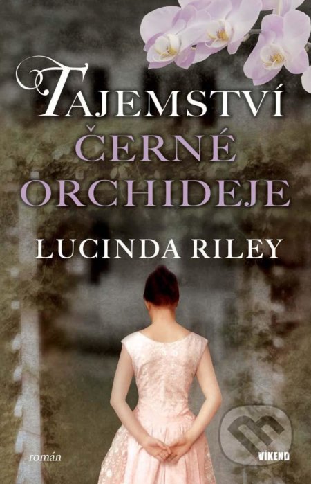 Kniha: Tajemství černé orchideje (Lucinda Riley). Víkend, 2021 Kniha: Tajemství černé orchideje (Lucinda Riley). Víkend, 2021