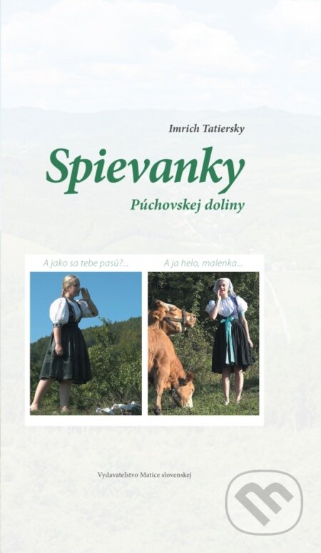 Kniha: Spievanky Púchovskej doliny (Imrich Tatiersky). Matica slovenská, 2021 Kniha: Spievanky Púchovskej doliny (Imrich Tatiersky). Matica slovenská, 2021