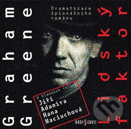 Audiokniha: Lidský faktor (Graham Greene). Český rozhlas, 2018 Audiokniha: Lidský faktor (Graham Greene). Český rozhlas, 2018