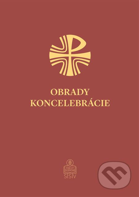 Kniha: Obrady koncelebrácie (Spolok svätého Vojtecha). Spolok svätého Vojtecha, 2021 Kniha: Obrady koncelebrácie (Spolok svätého Vojtecha). Spolok svätého Vojtecha, 2021