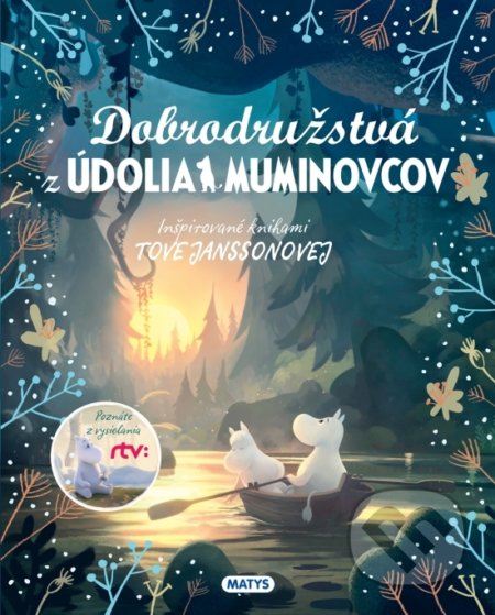 Kniha: Dobrodružstvá z Údolia Muminovcov (Matys). Matys, 2021 Kniha: Dobrodružstvá z Údolia Muminovcov (Matys). Matys, 2021