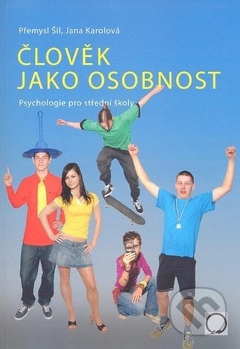 Kniha: Člověk jako osobnost (Jana Karolová a Přemysl Šil). Olomouc, 2021 Kniha: Člověk jako osobnost (Jana Karolová a Přemysl Šil). Olomouc, 2021